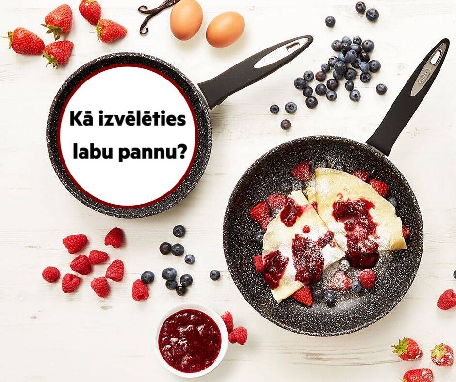Kā izvēlēties labu pannu?