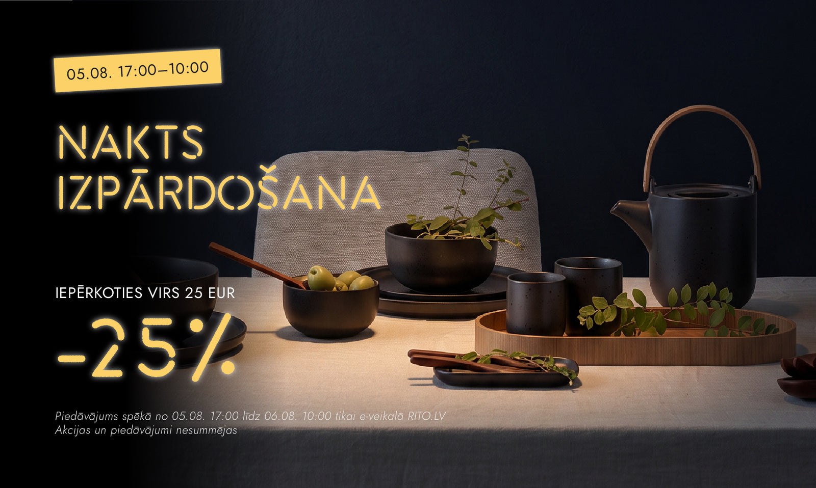 Nakts izpārdošana -25% iepērkoties virs 25 EUR, 05.08. 17:00–10:00
